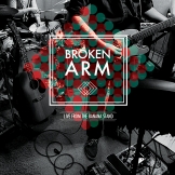 Broken Arm - Live from the Banana Stand