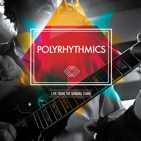 Polyrhythmics - Live from the Banana Stand